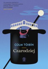 Okładka książki Czarodziej Colm Tóibín