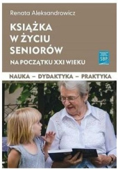 Okładka książki Książka w życiu seniorów na początku XXI wieku Renata Aleksandrowicz