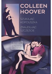 Okładka książki Szukając Kopciuszka. Znajdując szczęście Colleen Hoover