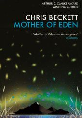 Okładka książki Mother of Eden Chris Beckett