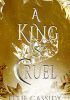 Okładka książki A King So Cruel Ellie Cassidy