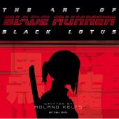 Okładka książki The Art of Blade Runner: Black Lotus Roland Kelts