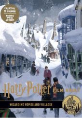 Okładka książki Harry Potter: Film Vault Volume 10: Wizarding Homes and Villages Jody Revenson