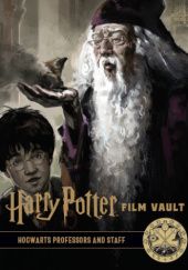 Okładka książki Harry Potter: Film Vault Volume 11: Hogwarts Professors and Staff Jody Revenson
