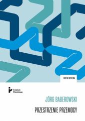 Okładka książki Przestrzenie przemocy Jörg Baberowski