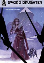 Okładka książki Sword Daughter #9 Mack Chater, Ben Oliver, Brian Wood