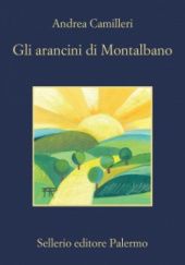 Okładka książki Gli arancini di Montalbano Andrea Camilleri