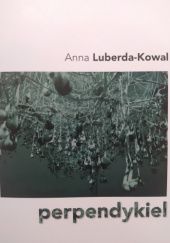 Okładka książki Perpendykiel Anna Luberda-Kowal