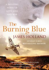 Okładka książki The Burning Blue James Holland