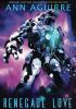 Okładka książki Renegade Love Ann Aguirre