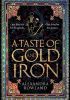 Okładka książki A Taste of Gold and Iron Alexandra Rowland