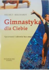 Okładka książki Gimnastyka dla Ciebie Helmut Reichardt