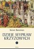 Dzieje wypraw krzyżowych. Pierwsza krucjata i założenie Królestwa Jerozolimskiego