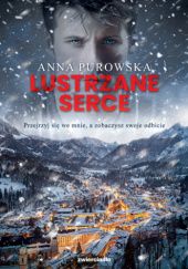 Okładka książki Lustrzane Serce Anna Purowska