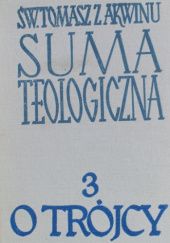 Okładka książki Suma teologiczna. Tom 3. O Trójcy Przenajświętszej św. Tomasz z Akwinu