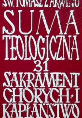 Okładka książki Suma teologiczna. Tom 31. Sakrament chorych i kapłaństwo św. Tomasz z Akwinu
