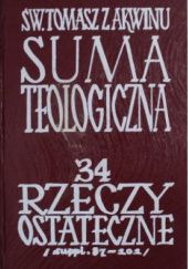 Okładka książki Suma teologiczna. Tom 34. Rzeczy ostateczne św. Tomasz z Akwinu