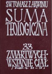 Okładka książki Suma teologiczna. Tom 33. Zmartwychwstanie ciał św. Tomasz z Akwinu