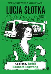 Okładka książki Kobieta, która kochała legwana Marta Guzowska, Leszek K. Talko