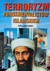 Okładka książki Terroryzm fundamentalistów islamskich Kuba Jałoszyński