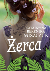 Okładka książki Żerca Katarzyna Berenika Miszczuk