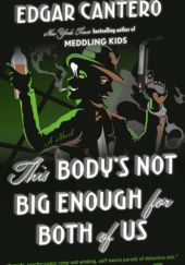 Okładka książki This Bodys Not Big Enough for Both of Us Edgar Cantero