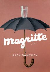 Okładka książki Magritte: A Life Alex Danchev