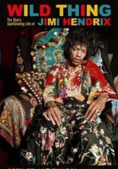 Okładka książki Wild Thing. The Short, Spellbinding Life of Jimi Hendrix Philip Norman