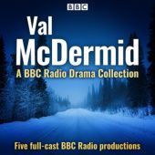 Okładka książki Val McDermid: A BBC Radio Drama Collection Val McDermid