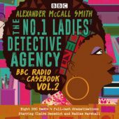 Okładka książki The No.1 Ladies’ Detective Agency: BBC Radio Casebook Vol.2 Alexander McCall Smith