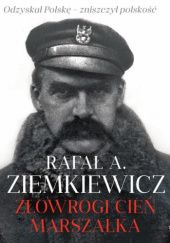 Okładka książki Złowrogi cień marszałka Rafał A. Ziemkiewicz