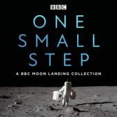 Okładka książki One Small Step: A BBC Moon Landing Collection Buzz Aldrin, Neil Armstrong, Matthew Bannister, James Burke, Brian Cox