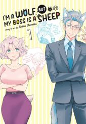Okładka książki I’m a Wolf, but My Boss is a Sheep! #1 Shino Shimizu