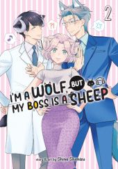 Okładka książki I’m a Wolf, but My Boss is a Sheep! #2 Shino Shimizu