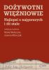 Okładka książki Dożywotni więźniowie. Najlepsi z najgorszych i źli stale Joanna Klimczak,&nbsp;Maria Niełaczna
