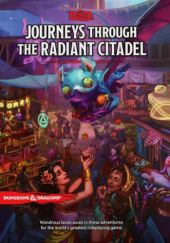 Okładka książki Journeys Through the Radiant Citadel Wizards RPG Team