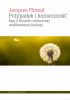 Przypadek i konieczność. Esej o filozofii naturalnej współczesnej biologii