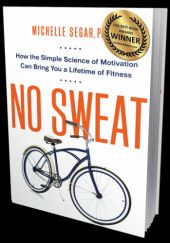 Okładka książki No Sweat: How the Simple Science of Motivation Can Bring You a Lifetime of Fitness Michelle Segar