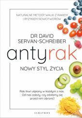 Okładka książki Antyrak. Nowy styl życia David Servan-Schreiber