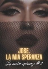 Okładka książki Jose. La mia speranza M W Claudia