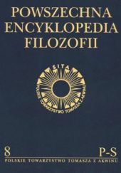 Powszechna Encyklopedia Filozofii P-S. Tom 8