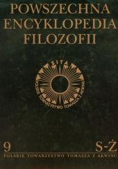 Powszechna Encyklopedia Filozofii S-Ż. Tom 9