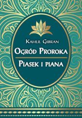 Okładka książki Ogród Proroka Piasek i piana Kahlil Gibran