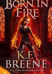 Okładka książki Born in Fire K.F. Breene