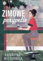 Okładka książki Zimowe perypetie Katarzyna Wit-Formela