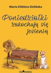 Okładka książki Poniedziałki zakochują się jesienią Marta Zielińska
