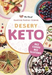 Okładka książki Desery KETO. Bez cukru i bez glutenu Ewelina Podrez-Siama