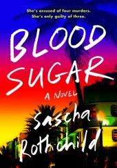 Okładka książki Blood Sugar Sascha Rothchild