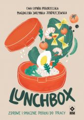 Okładka książki Lunchbox. Zdrowe i smaczne posiłki do pracy Magdalena Jarzynka-Jendrzejewska, Ewa Sypnik-Pogorzelska