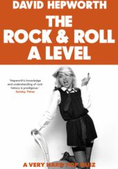 Okładka książki Rock & Roll A Level David Hepworth